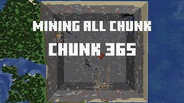 Mining all the chunks in Minecraft    (Chunk 365)  in 1 Minute