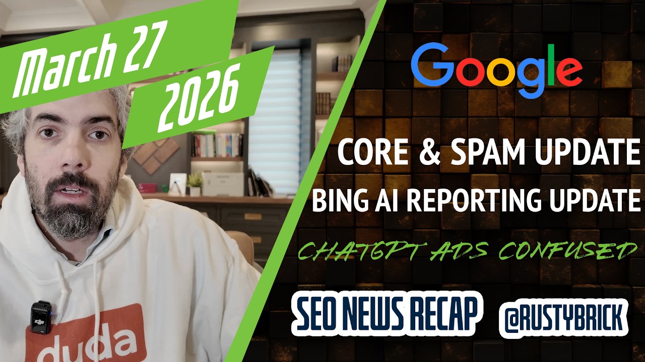 Google March 2026 Core & Spam Update, AI-Generated Title Links, Bing AI Reports Update & Much More