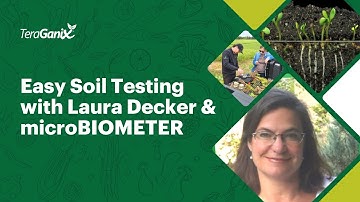 Easy Soil Testing with Laura Decker & microBIOMETER | TeraGanix Podcast