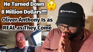 He Turned Down 8 Million Dollars!! Oliver Anthony is as Real as They Come! Moving Forward | REACTION