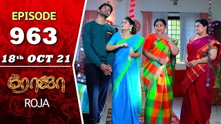 ROJA Serial | Episode 963 | 18th Oct 2021 | Priyanka | Sibbu Suryan | Saregama TV Shows Tamil