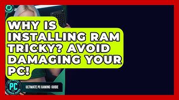 Why Is Installing RAM Tricky? Avoid Damaging Your PC! - Ultimate PC Gaming Guide