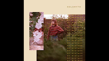 Goldmyth - My Mistake