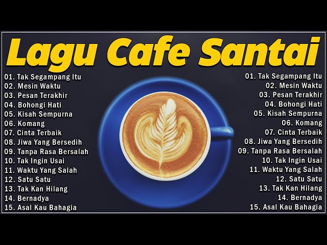 LAGU CAFE POPULER 2024   AKUSTIK CAFE SANTAI 2024 Full Album   AKUSTIK LAGU INDONESIA 2024 15 class=