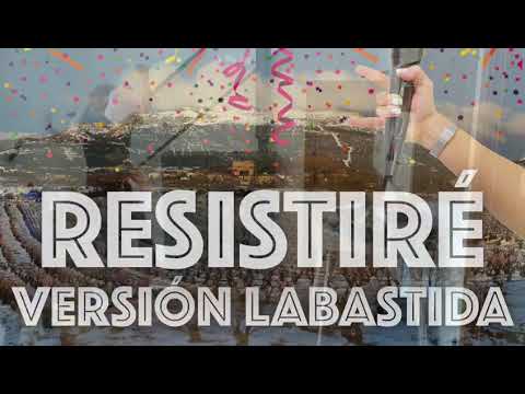 RESISTIRÉ Versión Labastida