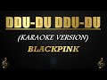 Ddu-Du Ddu-Du - BLACKPINK (Karaoke/Instrumental)