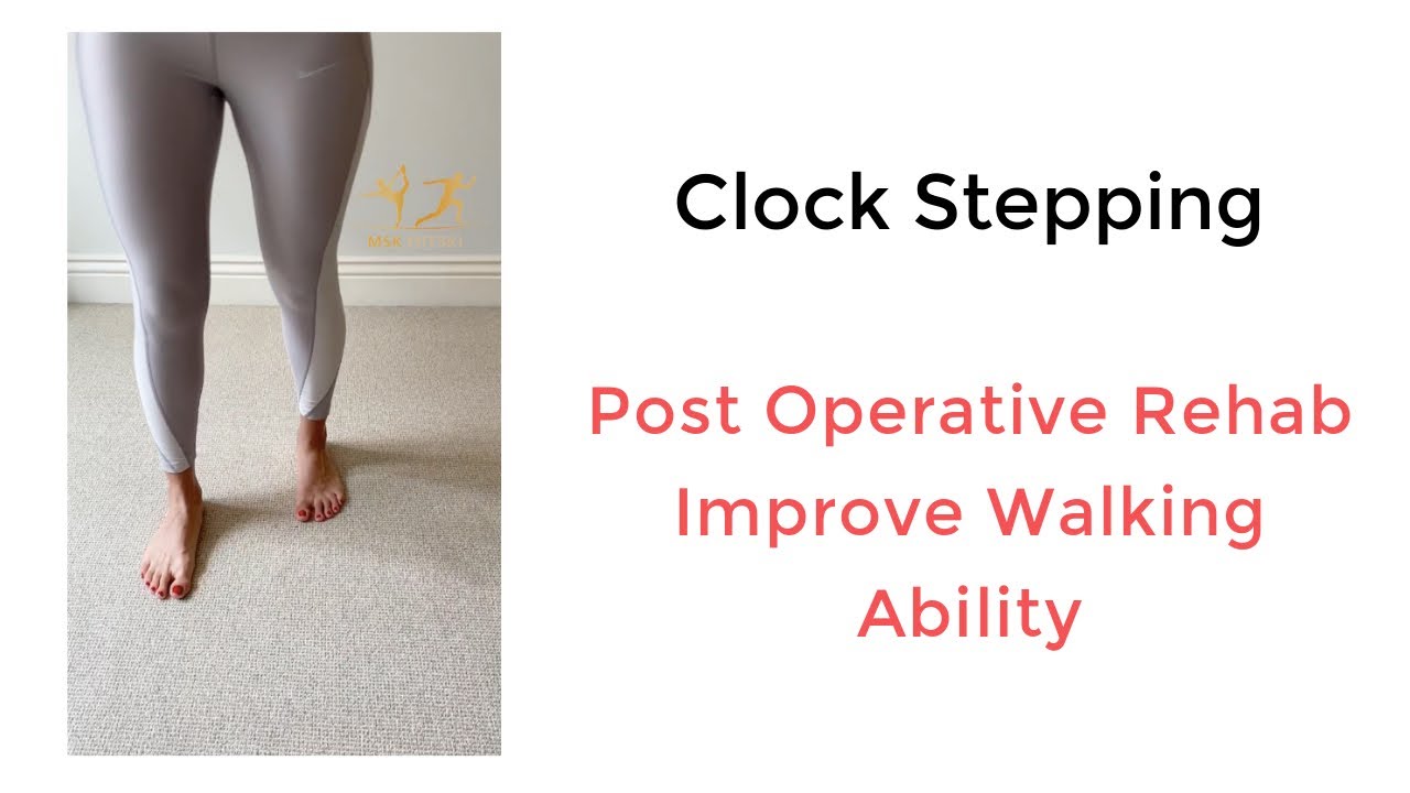 Clock Stepping (Foot & Ankle Rehab) | Post Operative Physiotherapy ...