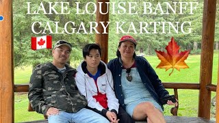 LAKE LOUISE CANADA?? BANFF/ CALGARY KARTING  Nice to Visit SUMMER CANADA??