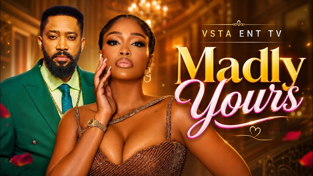 MADLY YOURS - FREDRICK LEONARD , UCHE MONTANA | MOVIE