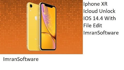Iphone XR Icloud Unlock IOS 14.4 With File Edit ImranSoftware