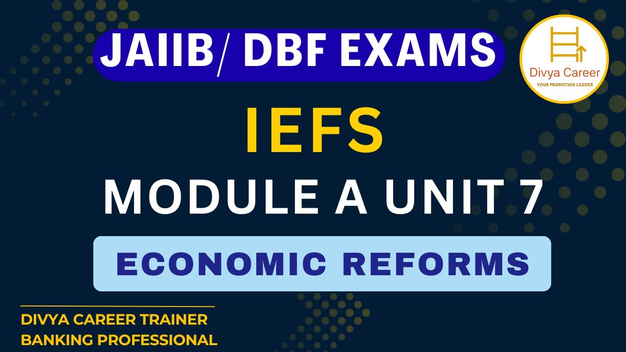 IEFS Module A Unit 7 | Economic Reforms | JAIIB 2026 | Divya Career - JAIIB CAIIB