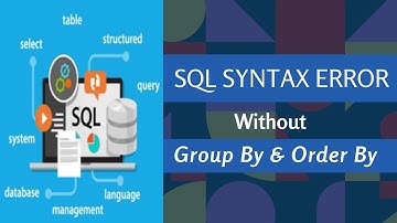 Sql Syntax Error Without Order By Group By AkDk