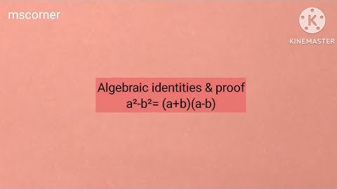 Algebraic identity a²-b² = (a+b)(a-b) with proof