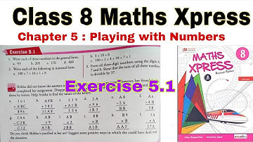 Class 8 Maths Xpress Exercise 5.1 | Playing With Numbers | Maths Xpress | Class 8 | Maths |Chapter 5