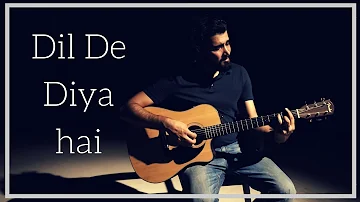 Dil De Diya Hai Jaan Tumhe Denge - Unplugged Cover | Arjun Khokhar | Masti