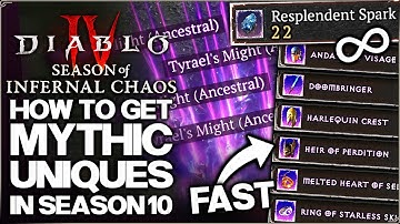 Diablo 4 - How to Get ALL Mythic Uniques in Season 10 - 2 Free Mythics, Fast Farm Guide & Sparks!