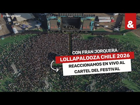 🔴EN VIVO | Reaccionamos al line up de #LollapaloozaCL2026 con Sebastián de La Barra de Lotus