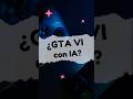 ¿GTAVI con IA? #shorts  #GTAVI #gta #videojuegos #ia #gta6  #inteligenciaartificial