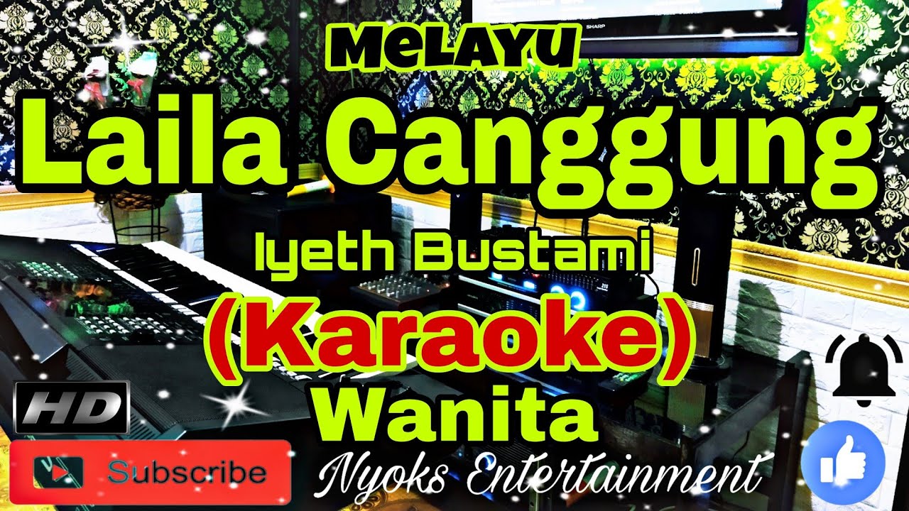 LAILA CANGGUNG - Iyeth Bustami (KARAOKE) Melayu || Nada Wanita BES=DO [Sedang]