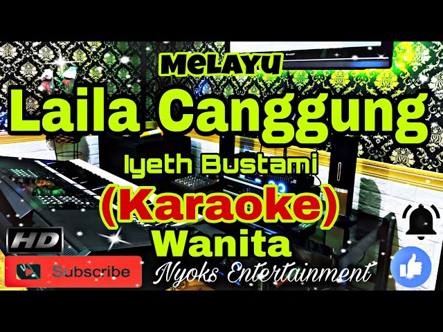 LAILA CANGGUNG - Iyeth Bustami (KARAOKE) Melayu || Nada Wanita BES=DO [Sedang] class=