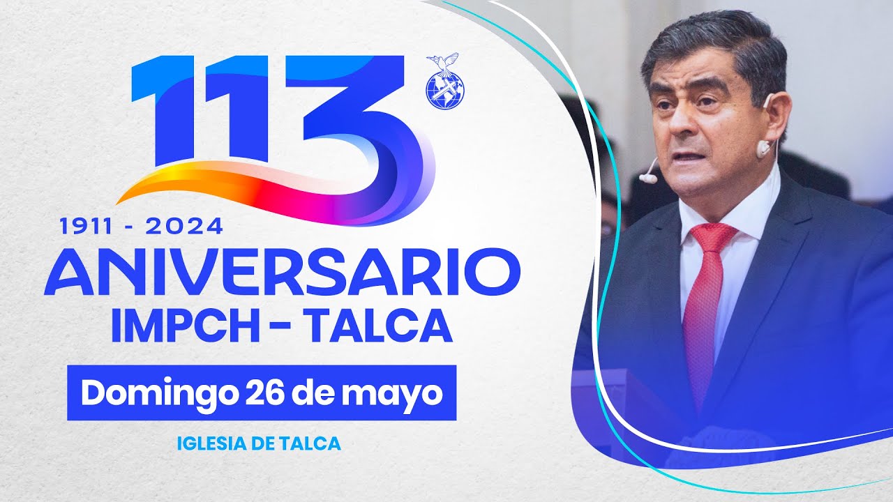 113ºAniversario 🔴 IMPCH Talca | Domingo 26 de Mayo