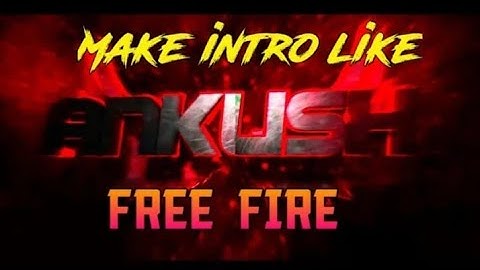 How to make intro like ankush free fire