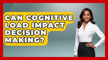 Can Cognitive Load Impact Decision Making? - The Personal Growth Path