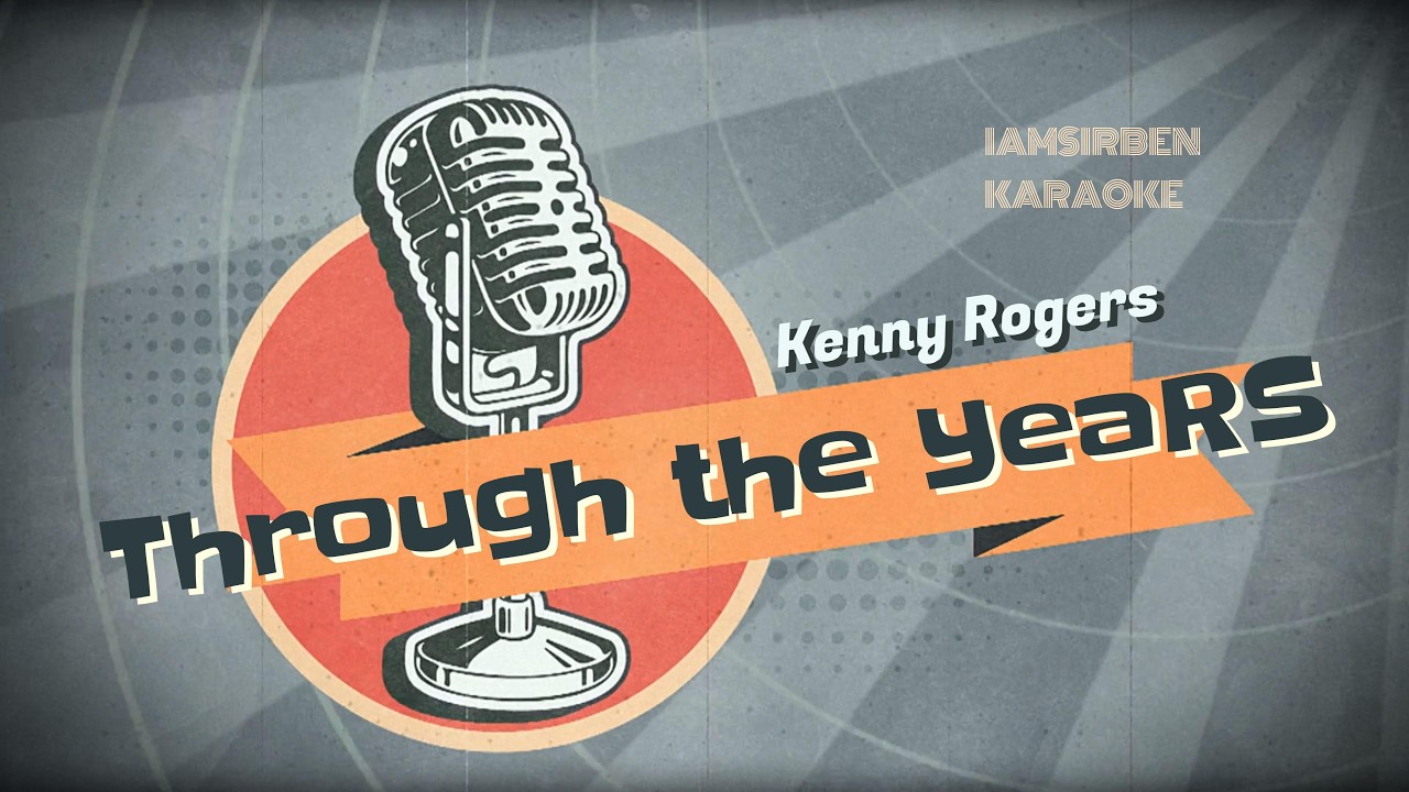 Through the Years | Kenny Rogers | Karaoke | Videoke | 4K - YouTube