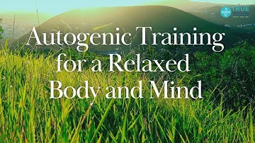 Autogenic Training for a Relaxed Body and Mind