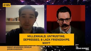 Millennials: untrusting, depressed, & lack friendships. WHY ...