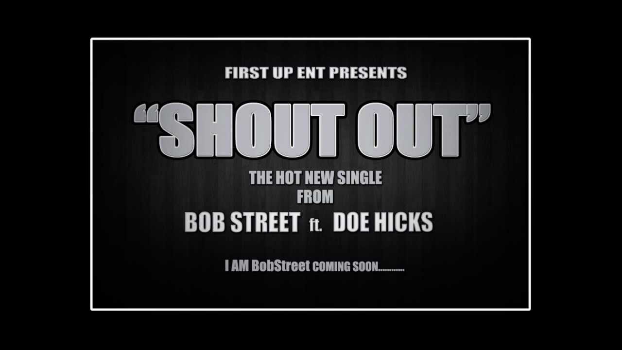 Bob Street ft. Doe Hicks  "Shout Out"