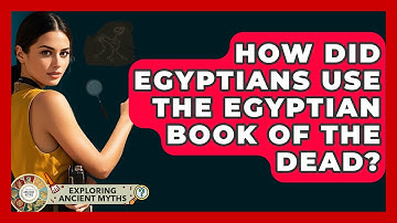 How Did Egyptians Use The Egyptian Book Of The Dead? - Exploring Ancient Myths
