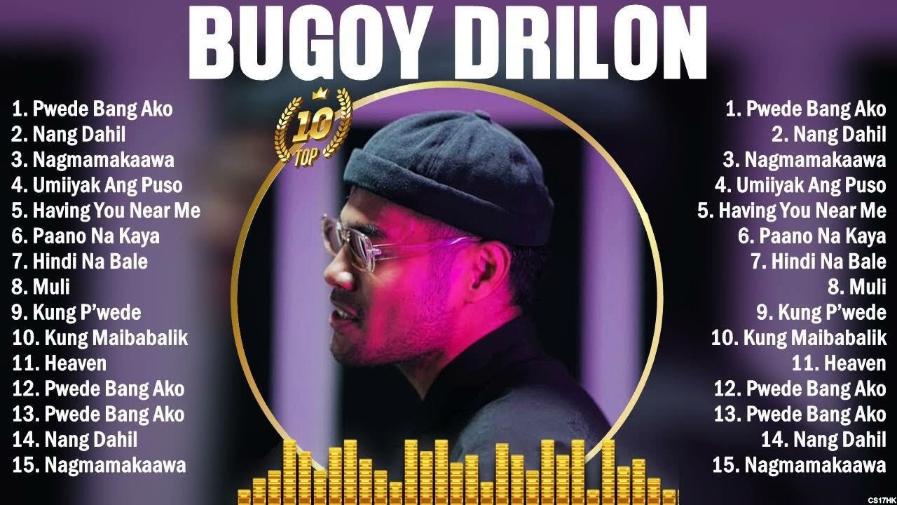 Bugoy Drilon Greatest Hits OPM Songs Collection ~ Top Hits Music ...