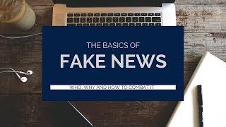 Why Does Fake News Exist & Why You Shouldn't Share It