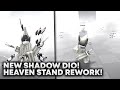 Using new shadow dio in heaven stand combat rework