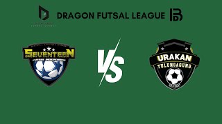 FULL MATCH SEVENTEEN VS URAKAN FS | DRAGON FUTSAL LEAGUE KU-13 | 2023/2024