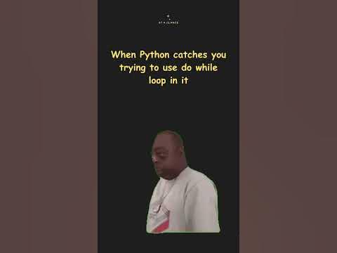 Hey, what are you doing | Do while loop in Python Meme | Laughs | At A ...