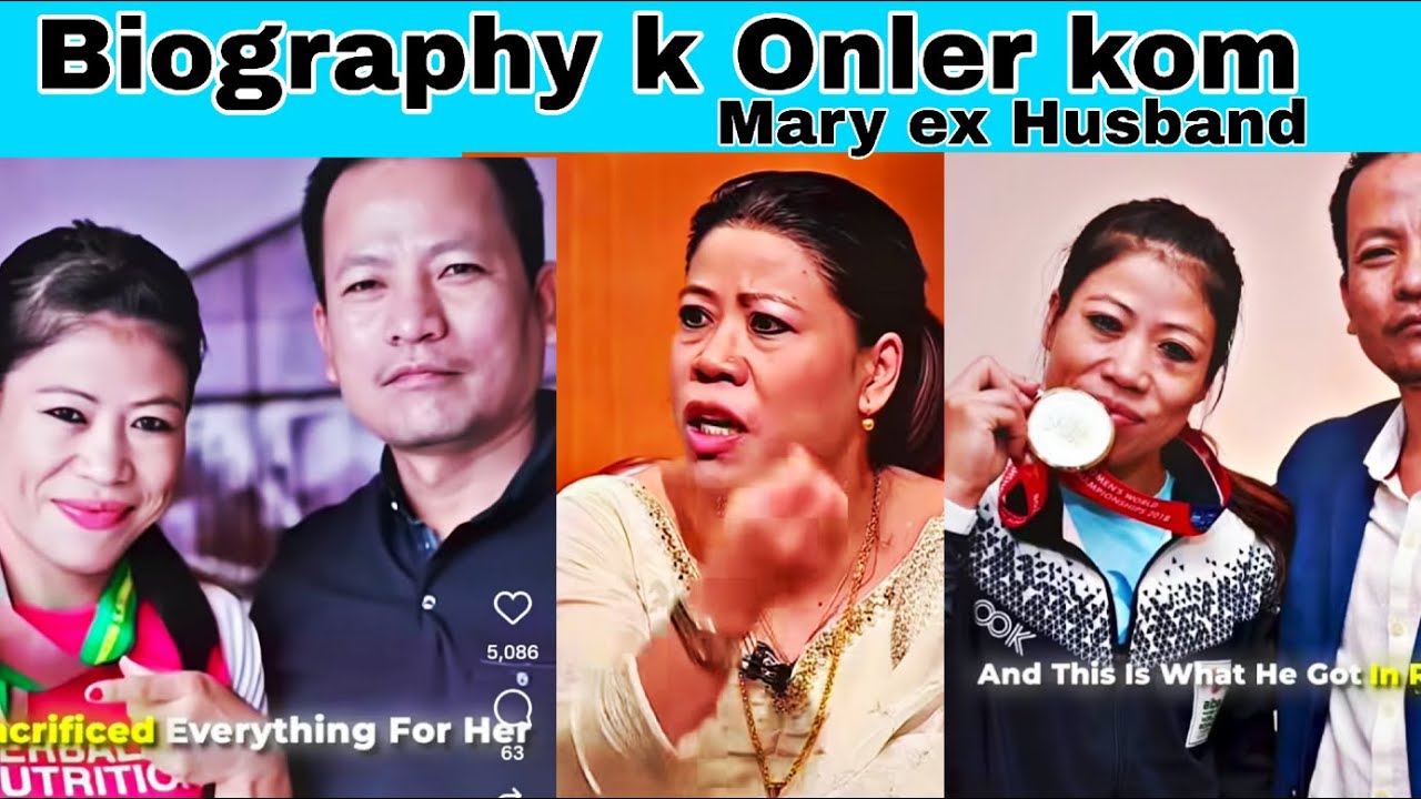 Mary kom ex husband biography ।। K Onler kom biography।। के ओनलर कोम जीवनपरिचय