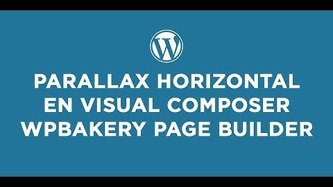 Parallax Horizontal en Visual Composer (WPBakery Page Builder)