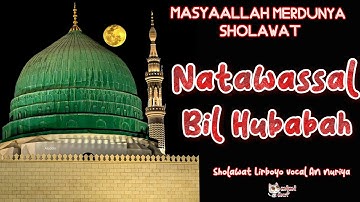 Natawasal Bil Hubabah - Sholawat merdu Viral ponpes Lirboyo Nasyid An nuriya