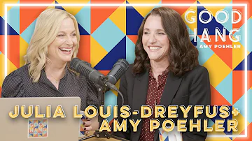 Julia Louis-Dreyfus | Good Hang with Amy Poehler