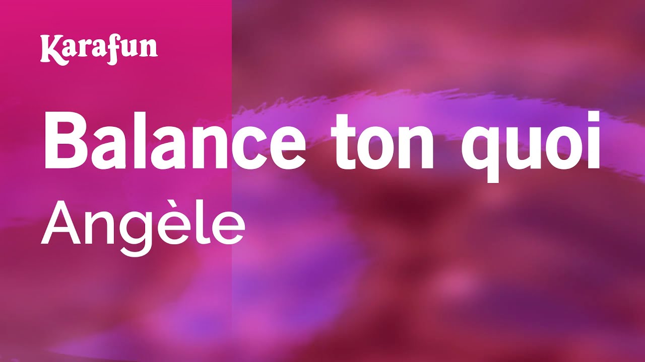 Balance ton quoi - Angèle | Karaoke Version | KaraFun - YouTube