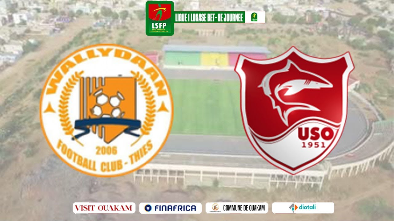 8J LIGUE1 SN : WALLYDAAN FC vs US OUAKAM - STADE LAT DIOR DE THIES