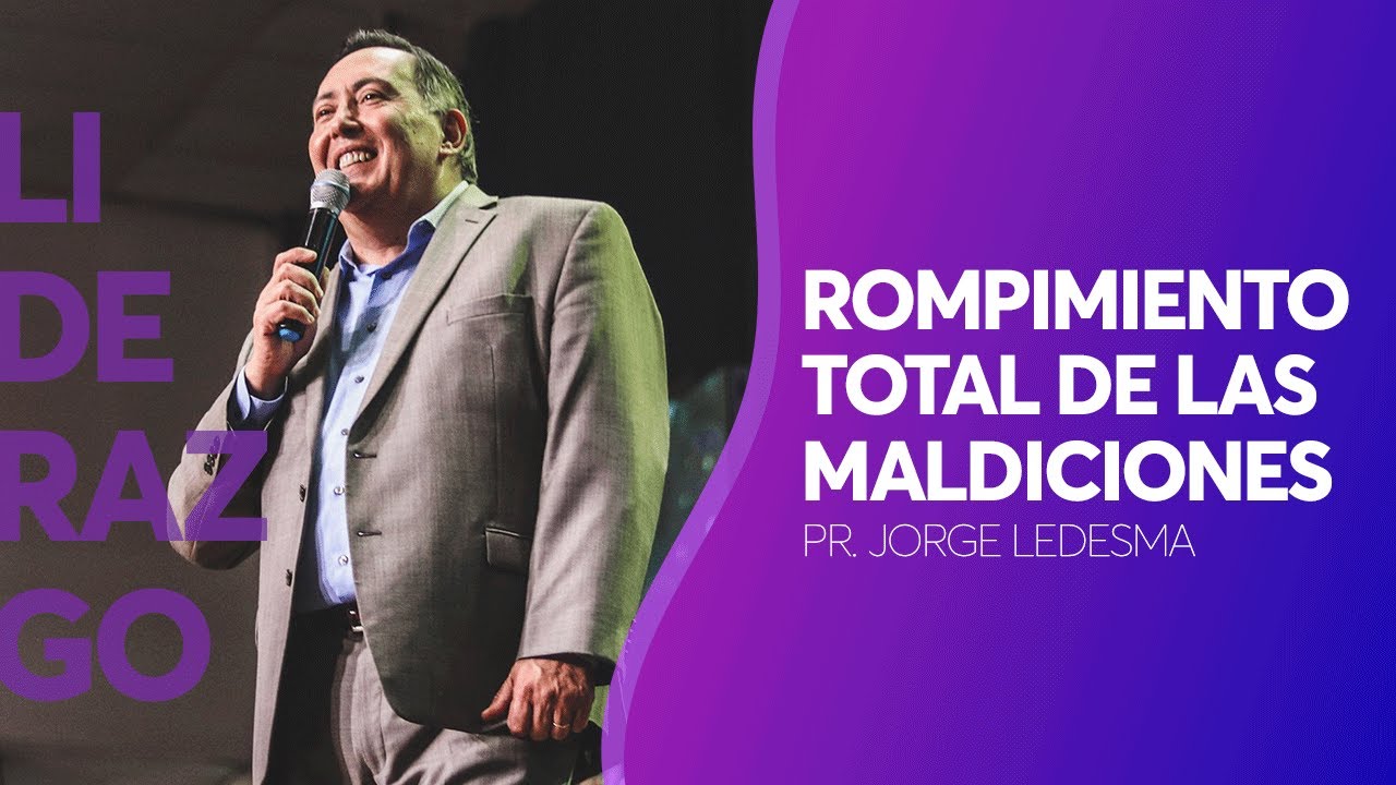 Pastor Jorge Ledesma - Rompimiento total de maldiciones