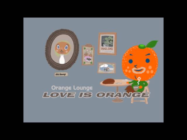 LOVE IS ORANGE (MEGIDDO MIX) / Orange Lounge