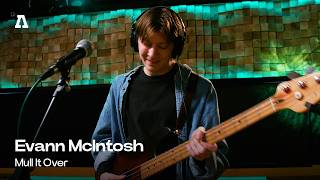 Evann McIntosh - Mull It Over | Audiotree Live