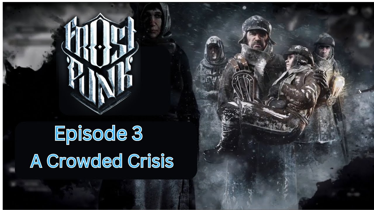 Frostpunk Let's Play Episode 3 - Crowded Crisis
