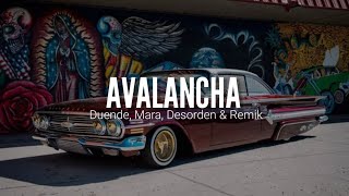 DUENDE FT. PINCHE MARA, DESORDEN KDC & REMIK GONZALEZ // AVALANCHA // LETRA