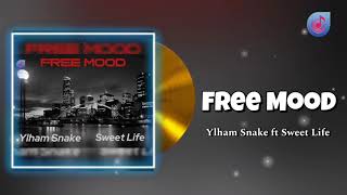Ylham Snake Ft Sweet Life - Free Mood Tmrap-Hiphop