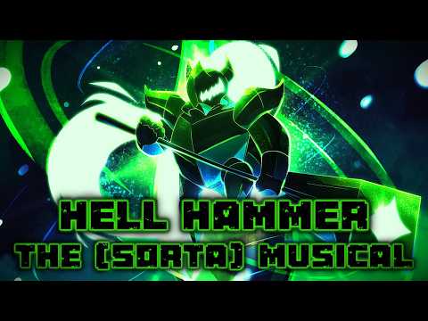 Chapter Rewritten The (Sorta) Musical: Hell Hammer @IndeedNoKira